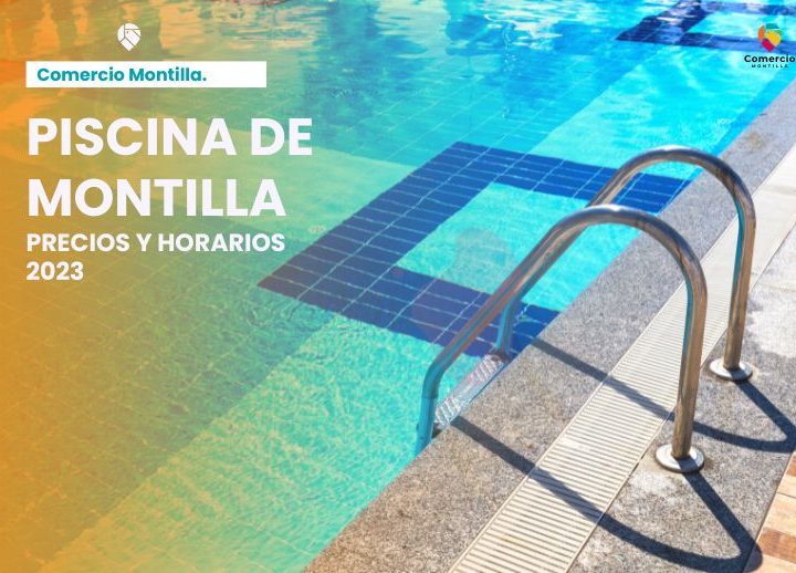 PISCINA MONTILLA PRECIOS 2023 Y HORARIOS